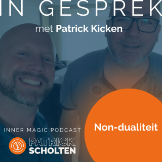 Inner Magic Podcast - S01E05 - Patrick Kicken - Non-dualiteit