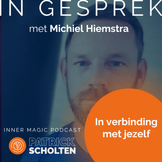 Inner Magic Podcast - S01E07 - Michiel Hiemstra - In verbinding met jezelf